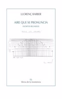 Aire que se pronuncia: Escritos reunidos