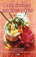 Cocina afrodisiaca para dioses y diosas/ Aphrodisiac Cuisine for Gods and Goddesses
