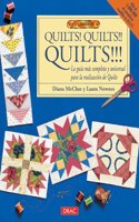 Quilts! Quilts!! Quilts!!!: La guia mas completa y universalpara la realizacion de quilts