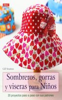 Sombreros, gorras y biseras para ninos: 20 proyectos paso a paso con sus patrones