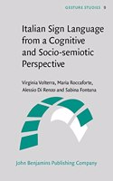 Italian Sign Language from a Cognitive and Socio-semiotic Perspective: Implications for a general language theory: 9 (Gesture Studies)