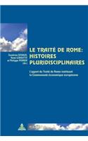 Le Traité de Rome: Histoires Pluridisciplinaires