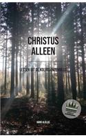 Christus alleen