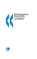 Extended Producer Responsibility: a Guidance Manual for Governments