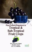Plant Growth Regulators in Tropical Sub Tropical Fruits Crops 2Vols Set