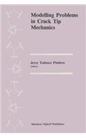 Modelling Problems in Crack Tip Mechanics