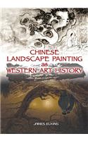 Chinese Landscape Painting as Western Art History