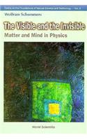 Visible and the Invisible, The: Matter and Mind in Physics