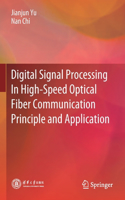 Digital Signal Processing in High-Speed Optical Fiber Communication Principle and Application