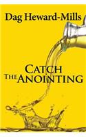 Catch the Anointing