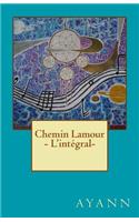 Chemin Lamour - L'intégral-