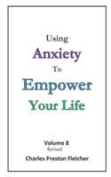 Using Anxiety to Empower Your Life