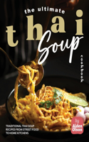 Ultimate Thai Soup Cookbook