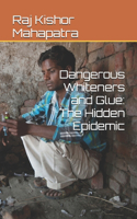 Dangerous Whiteners and Glue