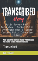 Putin Tucker Full Interview Tucker Putin Interview Full Tucker Carlson Putin Interview Live: Transcribed(2 Transcribed)