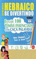 Aprender Hebraico Se Divertindo! - Para Crianças: Todas as Idades - Estude 100 Temas Essenciais Com Caça Palavras - Vol.1
