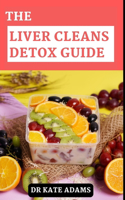 Liver Cleanse Detox Guide