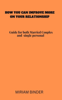 How you can improve more on your relationship