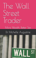 The Wall Street Trader, More Wealth, Better Sex