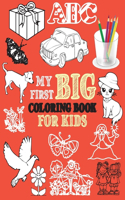 My First Big Coloring book for kids.: this jumbo coloring book with almost 100 pages of wacky and engaging activities!