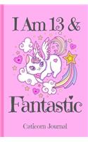Caticorn Journal I Am 13 & Fantastic: Blank Lined Notebook Journal, Rainbow Cat Kitten Unicorn with Magic Stars Hearts Pink Background Cover with a Cute & Funny Cool Saying, Birthday Val(13 Kitten Notebook for Girls)