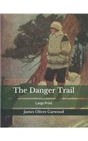 The Danger Trail: Large Print