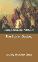 The Sun of Quebec: A Story of a Great Crisis