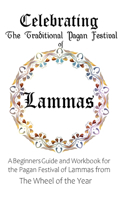 Celebrating the Traditional Pagan Festival of Lammas