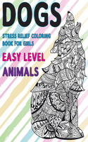 Stress Relief Coloring Book for Girls - Animals - Easy Level - Dogs