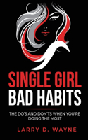 Single Girl, Bad Habits