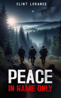 Peace In Name Only: (1 World at War)