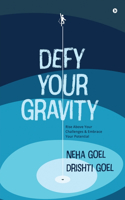 Defy Your Gravity