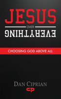 Jesus Over Everything