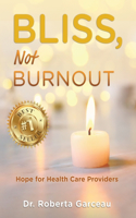 Bliss, Not Burnout