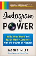 Instagram Power: Build Your Brand and Reach More Customers with the Power of Pictures