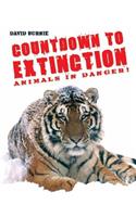 Countdown to Extinction: Animals in Danger!. David Burnie