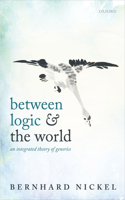 Between Logic and the World: An Integrated Theory of Generics(English)
