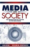 Media and Society: The Production of Culture in the Mass Media