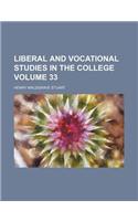 Liberal and Vocational Studies in the College Volume 33