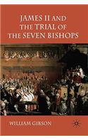 James II and the Trial of the Seven Bishops