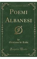 Poemi Albanesi (Classic Reprint)