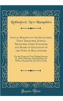 Annual Reports of the Selectmen, Town Treasurer, School Treasurer, Chief Engineer, and Board of Education of the Town of Rollinsford: For the Financial Year Ending January 31, 1939, with the Vital Statistics for 1938 as Prepared by the Town Clerk: For the Financial Year Ending January 31, 1939, with the Vital Statistics for 1938 as Prepared by the Town Clerk