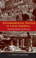 Environmental Justice in Latin America: Problems, Promise, and Practice