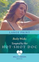 Tempted by Her Hot-Shot Doc