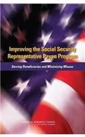 Improving the Social Security Representative Payee Program: Serving Beneficiaries and Minimizing Misuse