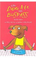 The Dog Ate My Bus Pass