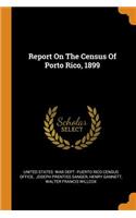 Report on the Census of Porto Rico, 1899