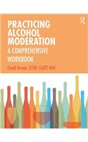 Practicing Alcohol Moderation: A Comprehensive Workbook