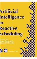 Artificial Intelligence in Reactive Scheduling