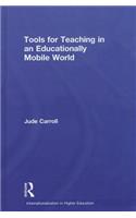 Tools for Teaching in an Educationally Mobile World